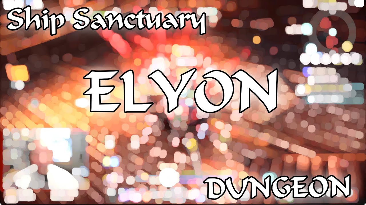 Elyon Dungeon: Ship Sanctuary Stage 1 