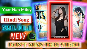 ❤️Yaar Naa Miley Xml File||💗Tere Bina Kick Mujhe Milti Nahi Xml File📂||Editing Amit Majhi