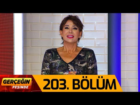 Gerçeğin Peşinde 203. Bölüm