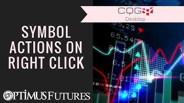 CQG Desktop - Symbol Actions on Right Click | Optimus Futures