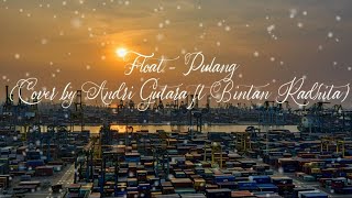 Pulang - Float (Cover by Andri Gutara ft Bintan Radhita Official)