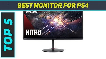 5 Best Monitor For Ps4 in 2023