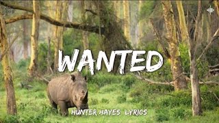 Wanted - Hunter Hayes [Lyrics]