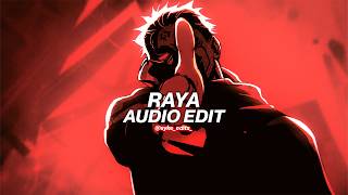 raya (slowed) - zericxxn [edit audio]