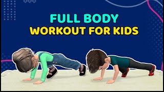 FULL BODY WORKOUT FOR KIDS: EXERCISE AT HOME