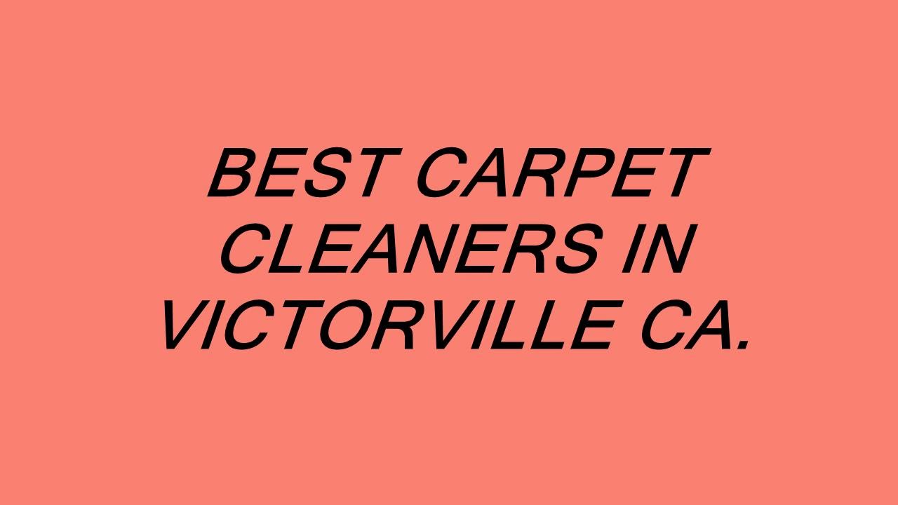 BEST CARPET CLEANERS IN VICTORVILLE CA. YouTube