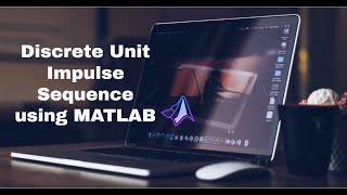 Discrete Unit Impulse Sequence | Digital Signal Processing | MATLAB