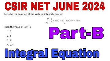 CSIR NET JUNE 2024 MATHEMATICS SOLUTION || JUNE 2024 INTEGRAL EQUATION SOLUTION