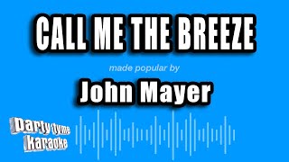 John Mayer - Call Me The Breeze (Karaoke Version)