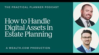 The Practical Planner Ep. 37: How to Handle Digital Assets in Estate Planning