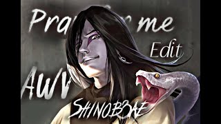 Pray For Me Orochimaru Edit Awv