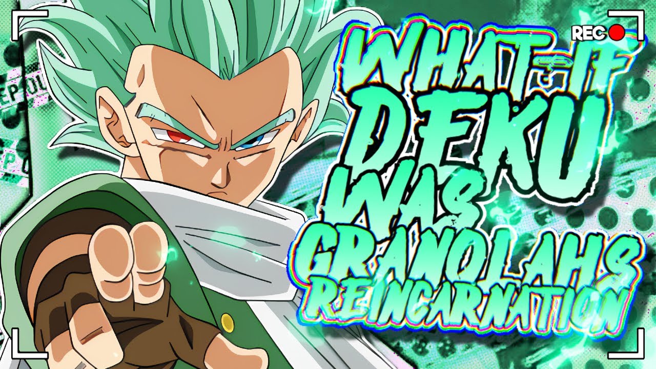 What If Deku Was Granolah's Reincarnation | The Movie |