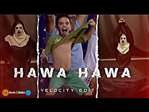 Hawa Hawa   HAWA HAWA Velocity Edit   Watsapp Status  Velocity Dance Edit