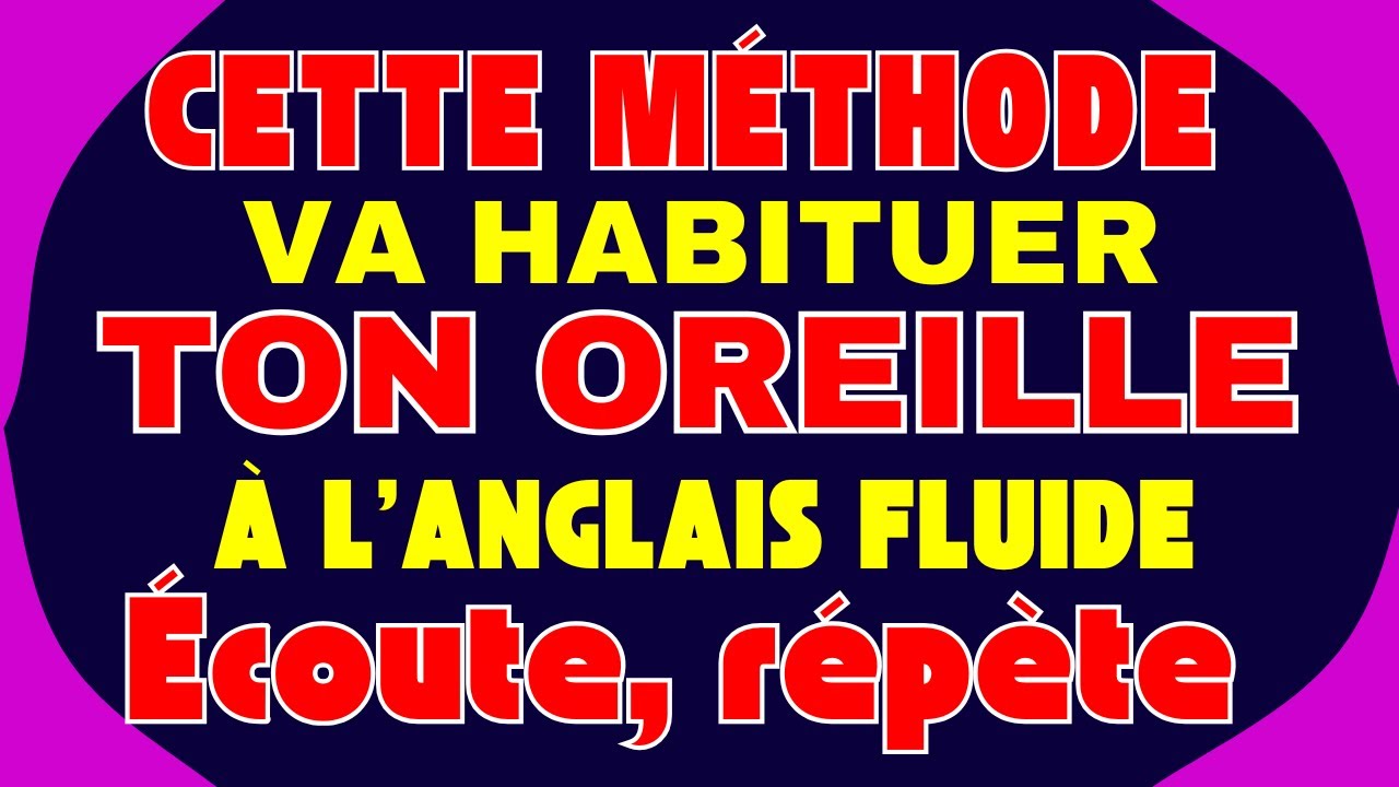 📚 CETTE MÉTHODE VA HABITUER TON OREILLE À L’ANGLAIS FLUIDE 🚀