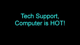 Tech Support, Computer is hot and turns off