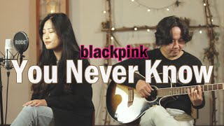 BLACKPINK _ You Never Know / Acoustic COVER by Vanilla Mousse
