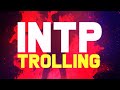 Why Do INTPs Troll? What are we hoping for?