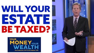 Estate Taxes Explained: Will Your Estate Be Taxed? Ymyw Tv