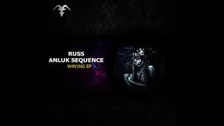 Russ , Anluk Sequence - W4V1Ng Original Mix