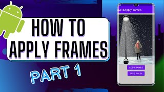 Photo Frame App Android Studio | Part 1 | Introduction screenshot 2