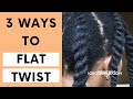 3 Ways To Do Flat Twists on 4c Natural Hair/ BEGINNER FRIENDLY