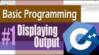 C++ Basic Programming Tutorial #1: Displaying Output