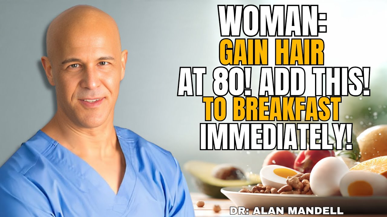 Over 60? Add This Breakfast Food to Stop Hair Loss Fast | Dr Alan Mandell