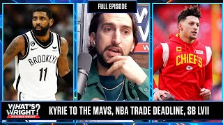 Kyrie to the Mavs, NBA Trade Deadline \& Nick’s Super Bowl Plans | What's Wright?