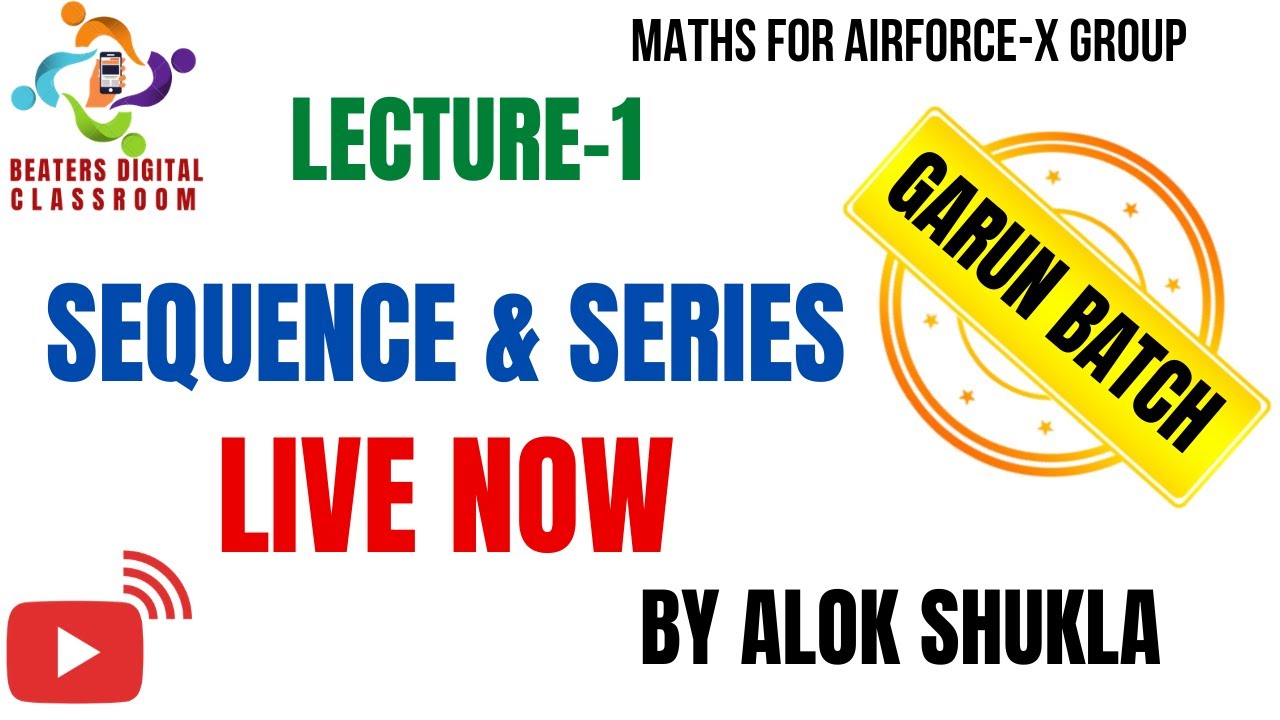 SEQUENCE & SERIES I LECTURE 1 IGARUN BATCH I BEATERS DIGITAL CLASSROOM ...