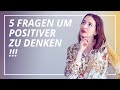 Positiv Denken: Positive Fragen für 5 schwierige Alltagssituationen