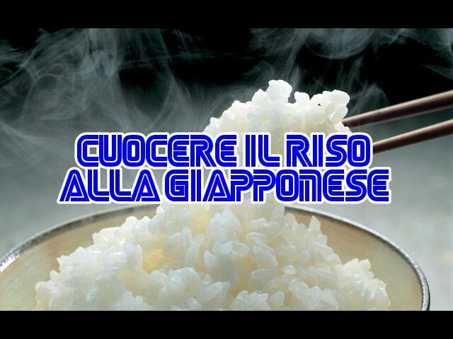 CUOCERE IL RISO CON IL METODO GIAPPONESE