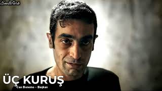Üç Kuruş Müzikleri Can Bonomo - Başkan Üç Kuruş 7. Bölüm