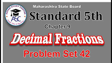 Class 5 problem set 42 | 5th std problem set 42 | Decimal Fractions | (Maharashtra State Board)