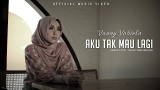 VANNY VABIOLA - AKU TAK MAU LAGI (OFFICIAL MUSIC VIDEO)