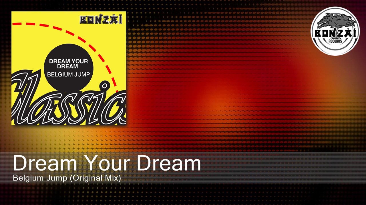Dream Your Dream - Belgium Jump (Original Mix)