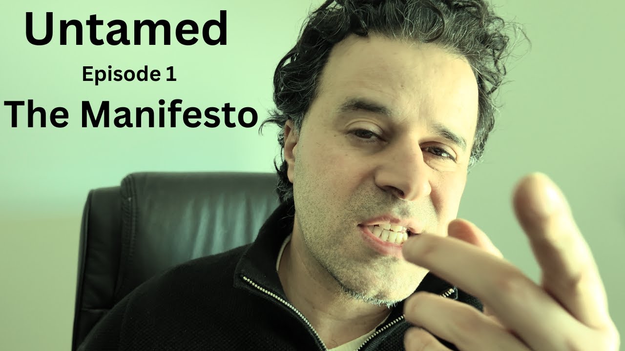 Untamed ep1. Don’t Be Tameable; the manifesto