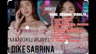 MANGKU PUREL DIKE SABRINA FULL ALBUM 2022 || GANJENE PANTURA