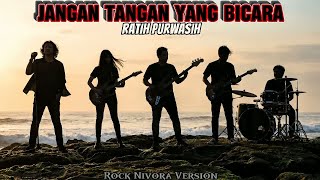 Download Lagu Jangan Tangan yang Bicara – Ratih Purwasih | Rock Cover Nivora Version MP3