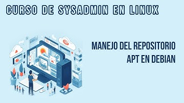 MANEJO DEL REPOSITORIO DE PAQUETES EN DEBIAN | CURSO DE DEVOPS EN LINUX