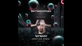 Sia - Unstoppable (SONIDDO Bootleg Remix)