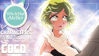 Witch hat atelier characters react to Coco || WHA || made by Yuk!ra 