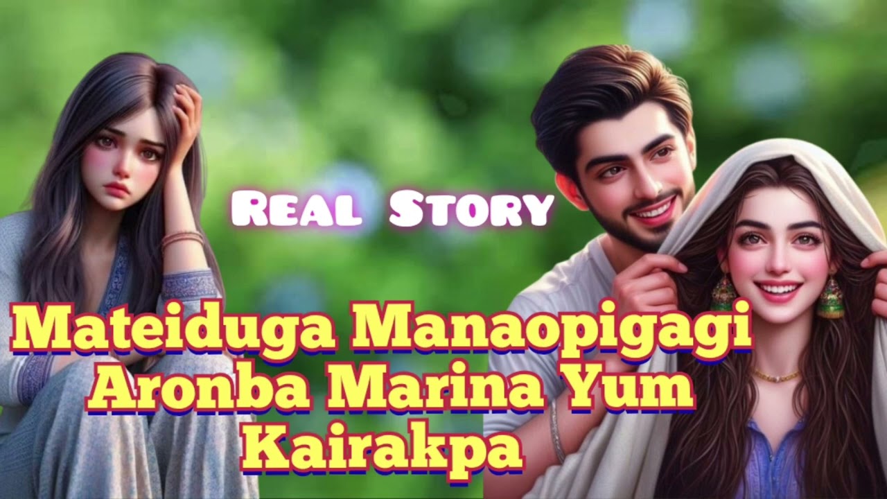 📝Mateiduga Manaopigagi Aronba Marina Yum Kairakpa🎧