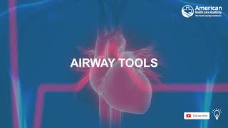 Chapter 4 Airway Tools - ACLS Certification by American Health Care Academy