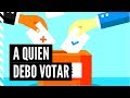 ¿CÓMO SÉ A QUIÉN DEBO VOTAR EN LAS ELECCIONES?