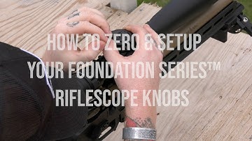 U.S. Optics - How to Zero & Setup your Foundation Series™ Riflescope Knobs
