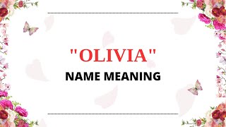 Olivia name meaning what is the significance of the name Olivia