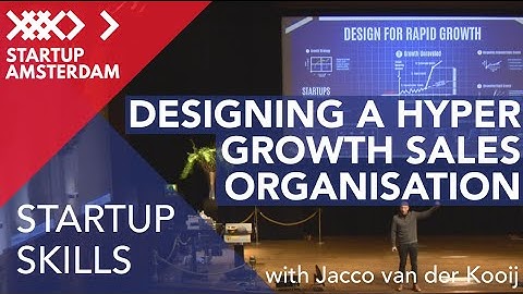 Jacco van der Kooij - How to design a hyper Growth Sales Organization