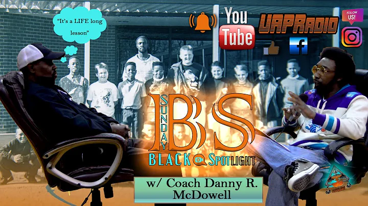 UAPRadio - The Coach Danny R. McDowell Story Part ...