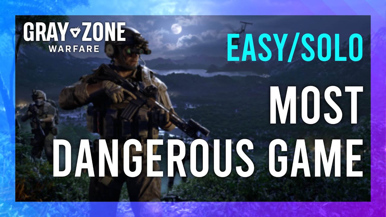 The Most Dangerous Game | Artisan | Gray Zone Warfare Night Ops GUIDE | Quick/Solo | Tutorial thumbnail