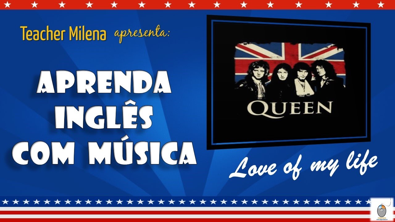 Inglês com Música: Love of My Life